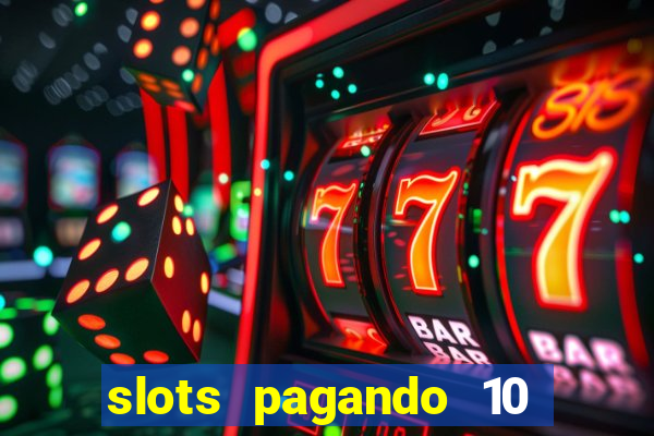 slots pagando 10 no cadastro